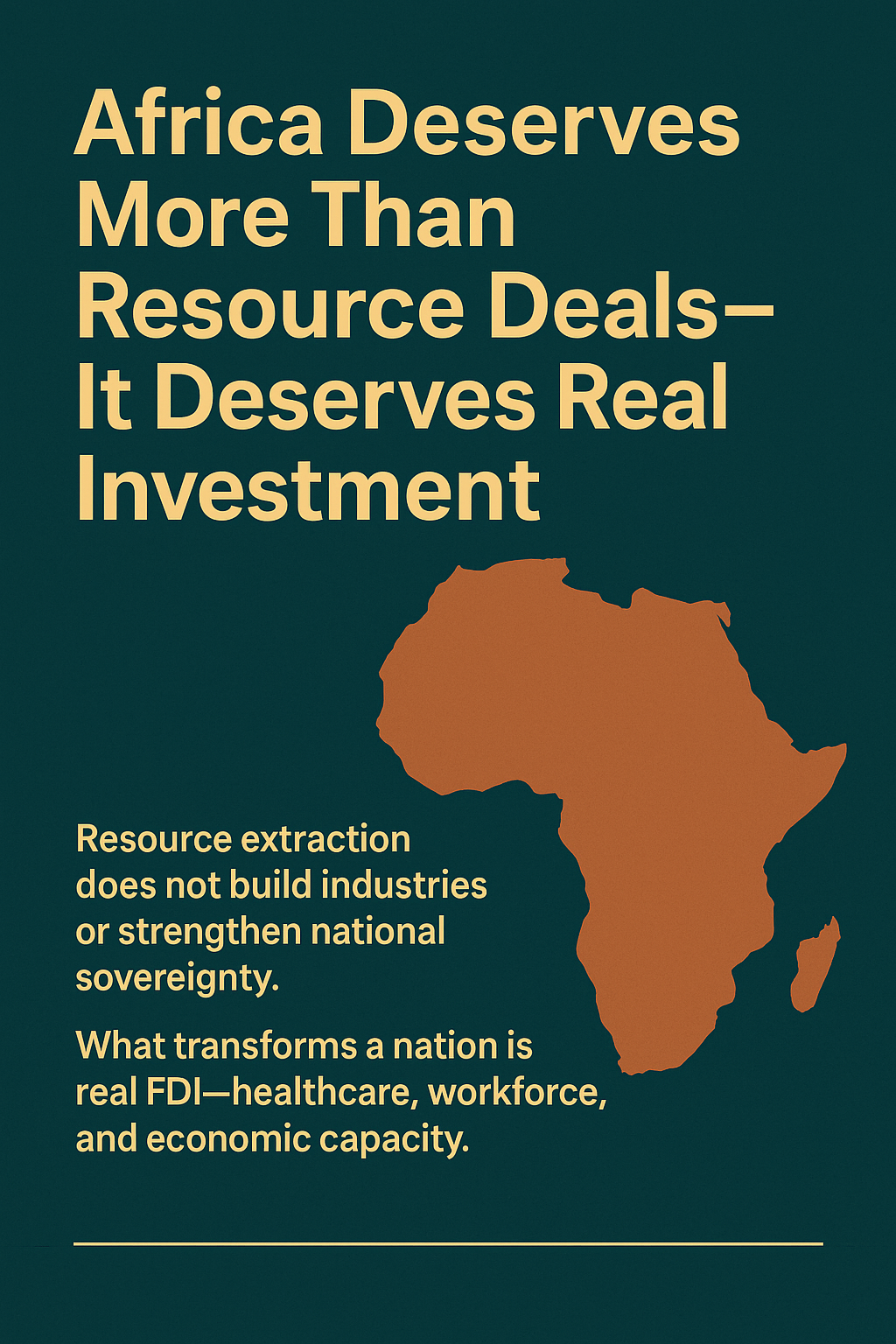 Africa Deserves More Than Resource Deals — It Deserves Real Investment